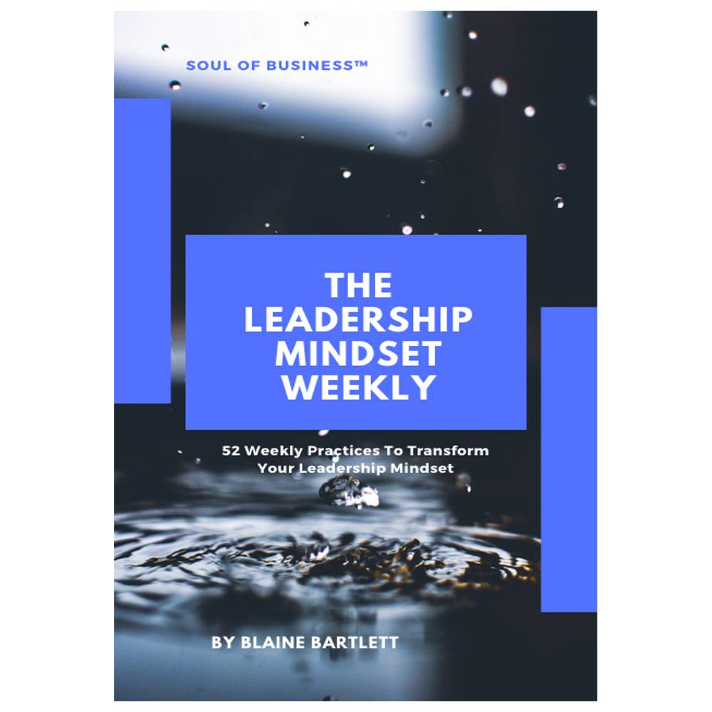 The Leadership Mindset Weekly: 52 Weekly Practices To Transform Your Leadership Mindset